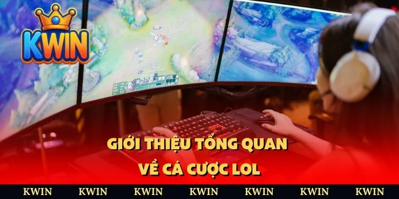 Giới thiệu tổng quan về cá cược LOL