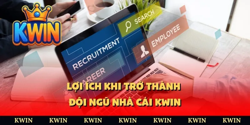 Lợi ích khi trở thành đội ngũ nhà cái KWIN