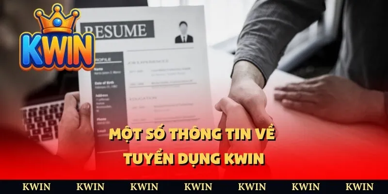 Một số thông tin về tuyển dụng KWIN